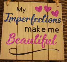 Imperfections make me Beautiful