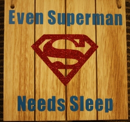 Even Superman Needs Sleep