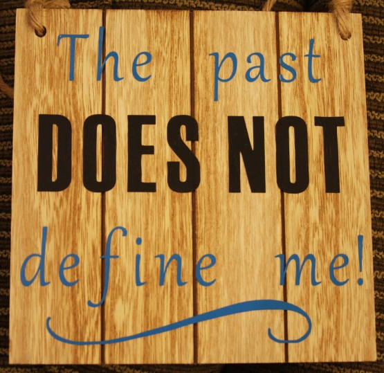 The Past Does Not Define Me